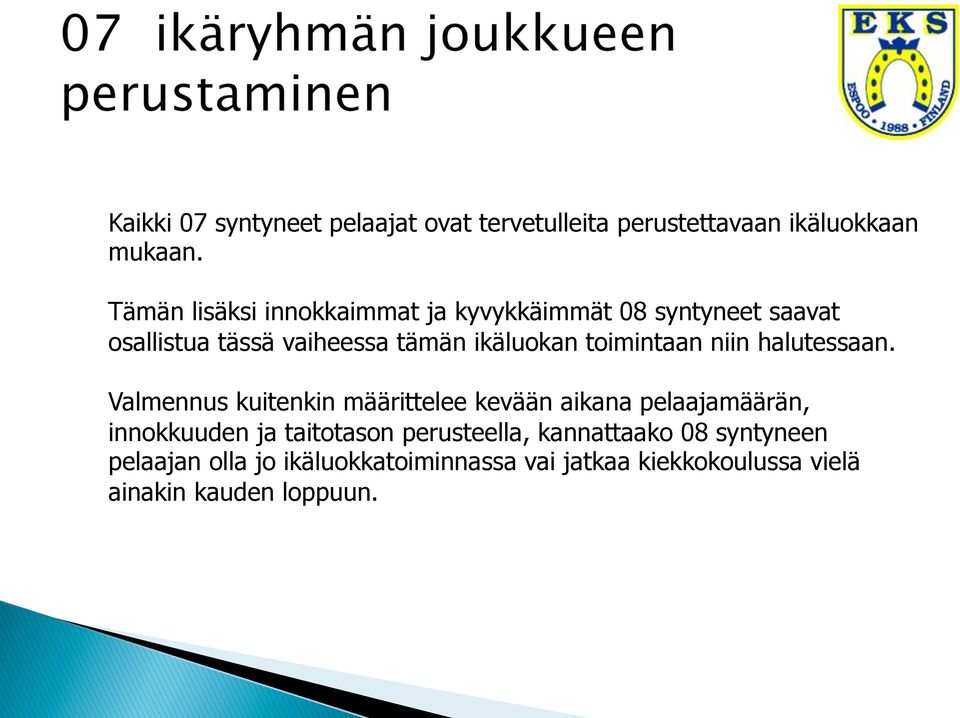 toimintaan niin halutessaan.