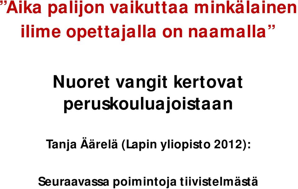 kertovat peruskouluajoistaan Tanja Äärelä
