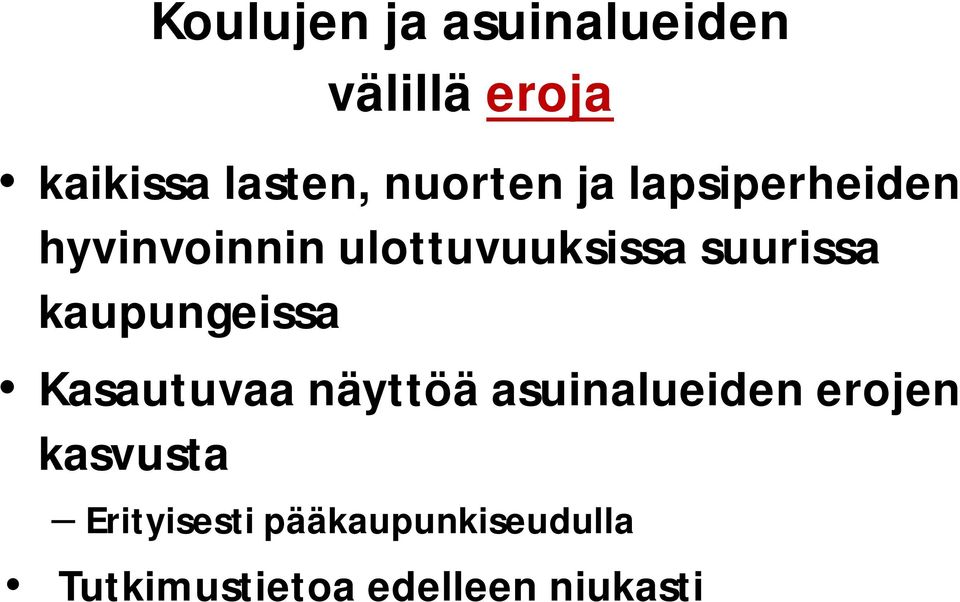 suurissa kaupungeissa Kasautuvaa näyttöä asuinalueiden erojen