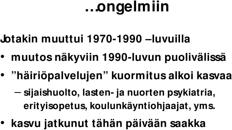 kasvaa sijaishuolto, lasten- ja nuorten psykiatria,