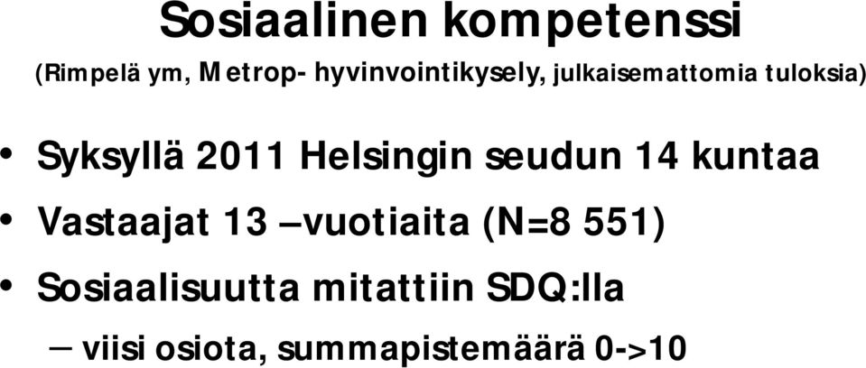 2011 Helsingin seudun 14 kuntaa Vastaajat 13 vuotiaita