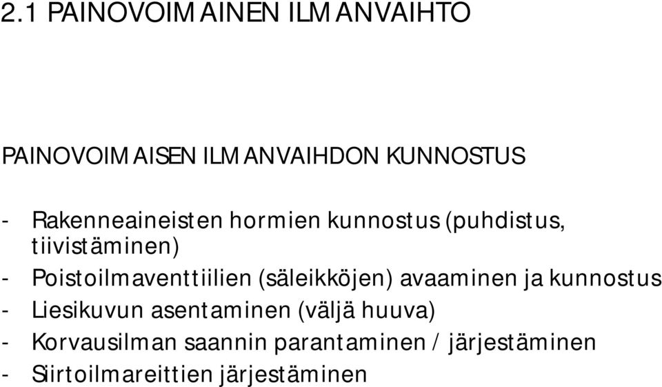 Poistoilmaventtiilien (säleikköjen) avaaminen ja kunnostus Liesikuvun