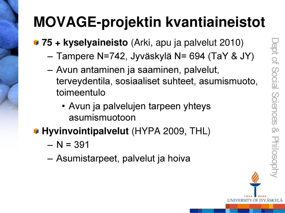 terveydentila, sosiaaliset suhteet, asumismuoto, toimeentulo Avun ja palvelujen tarpeen