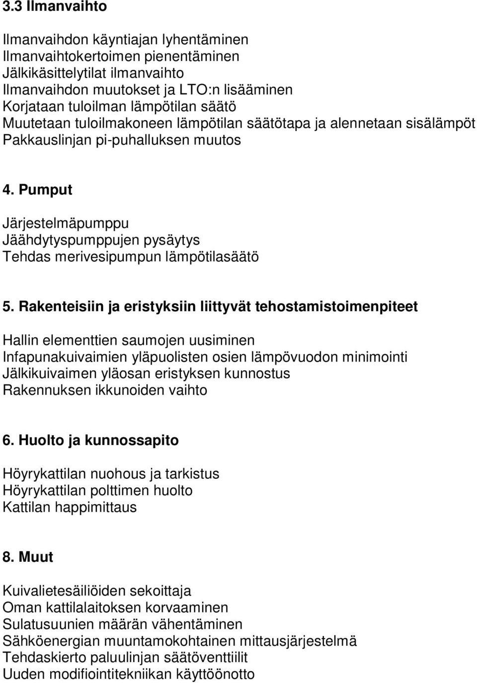 Pumput Järjestelmäpumppu Jäähdytyspumppujen pysäytys Tehdas merivesipumpun lämpötilasäätö 5.