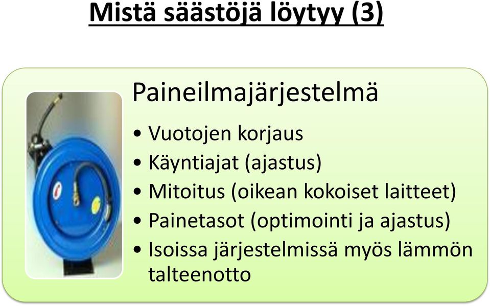 (oikean kokoiset laitteet) Painetasot (optimointi