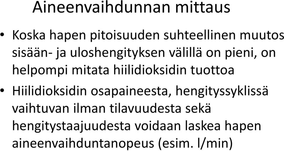 tuottoa Hiilidioksidin osapaineesta, hengityssyklissä vaihtuvan ilman