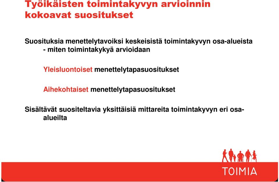 arvioidaan Yleisluontoiset menettelytapasuositukset Aihekohtaiset