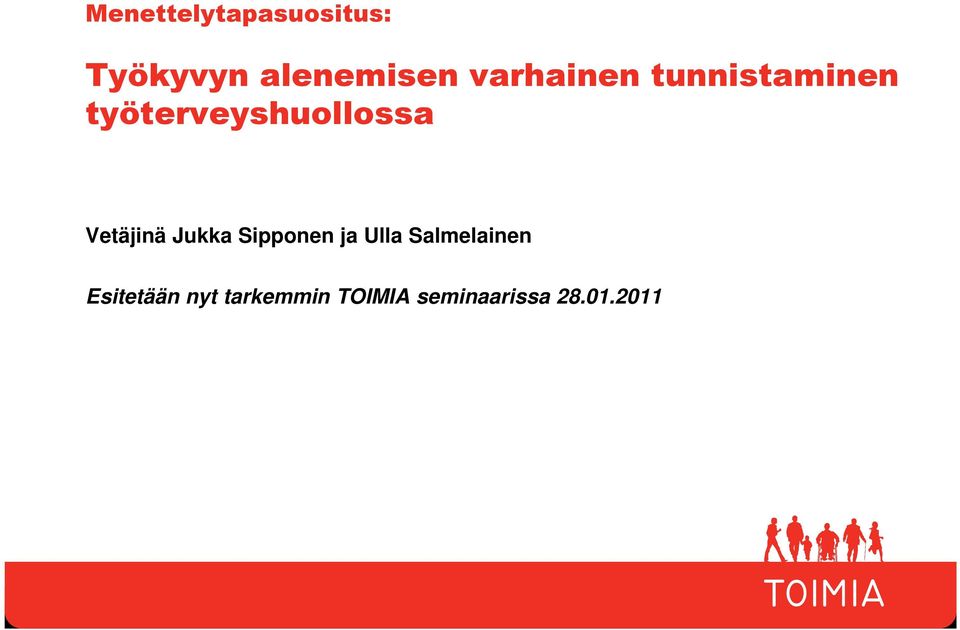 Vetäjinä Jukka Sipponen ja Ulla Salmelainen