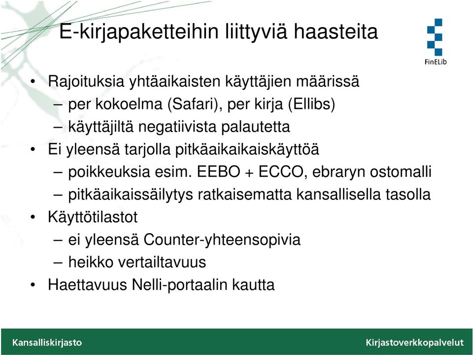 pitkäaikaikaiskäyttöä poikkeuksia esim.