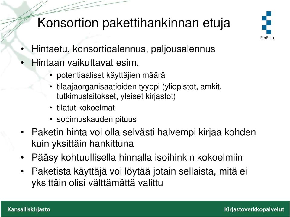 tilatut kokoelmat sopimuskauden pituus Paketin hinta voi olla selvästi halvempi kirjaa kohden kuin yksittäin hankittuna