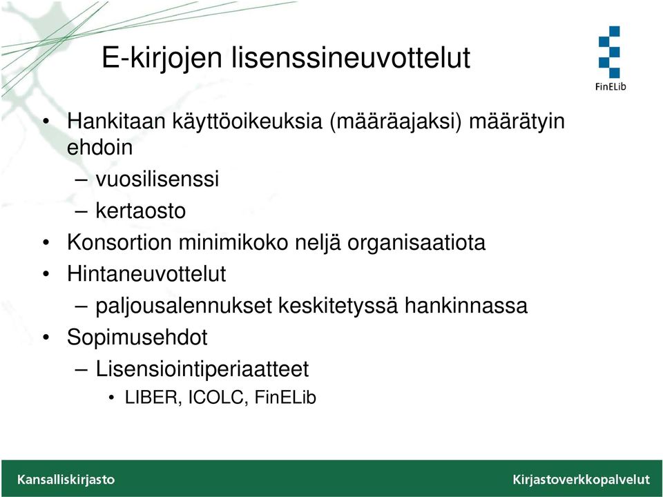 minimikoko neljä organisaatiota Hintaneuvottelut paljousalennukset