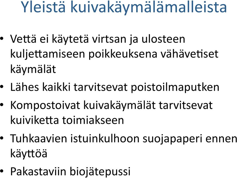 poistoilmaputken Kompostoivat kuivakäymälät tarvitsevat kuivike3a