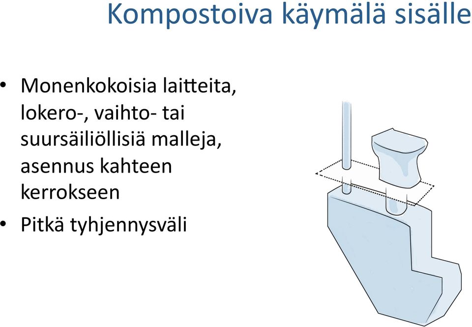 vaihto tai suursäiliöllisiä