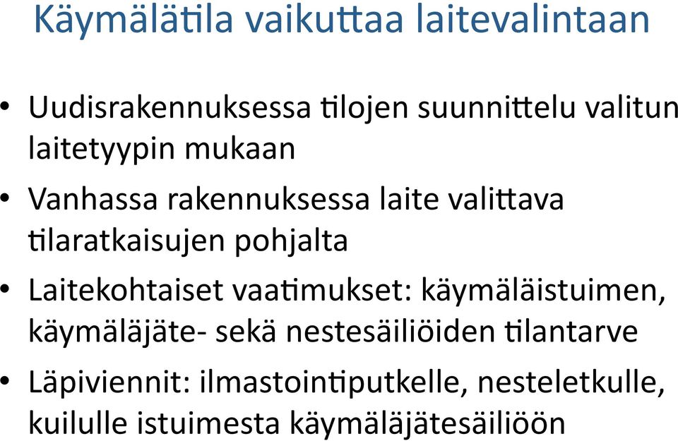 Laitekohtaiset vaa7mukset: käymäläistuimen, käymäläjäte sekä nestesäiliöiden