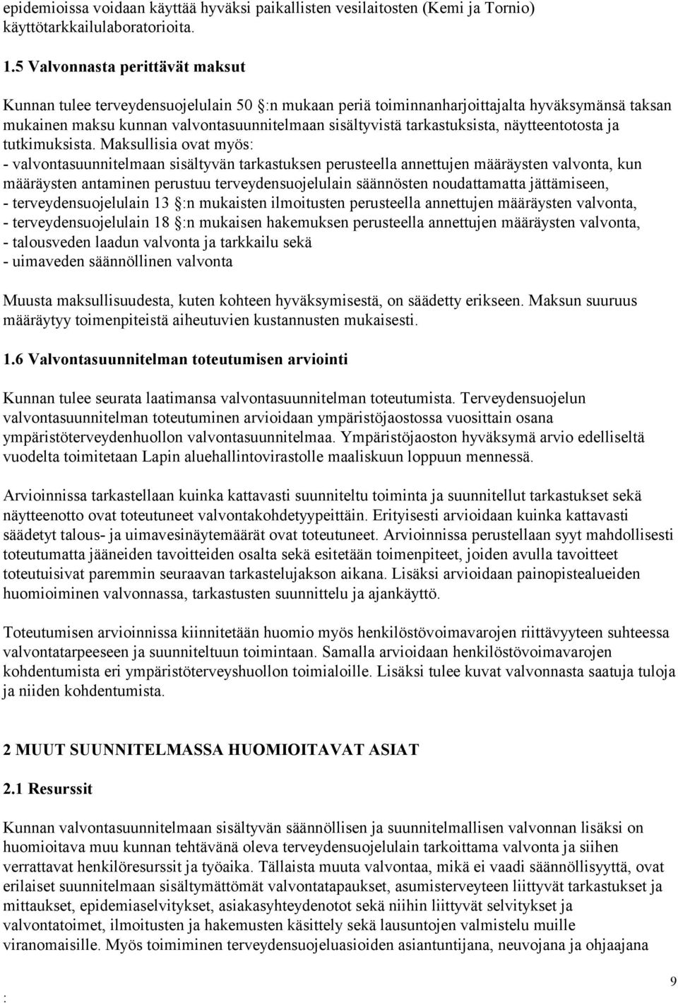 tarkastuksista, näytteentotosta ja tutkimuksista.