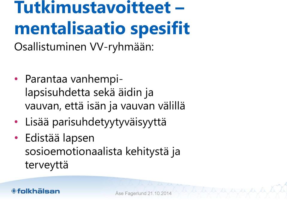 vauvan, että isän ja vauvan välillä Lisää