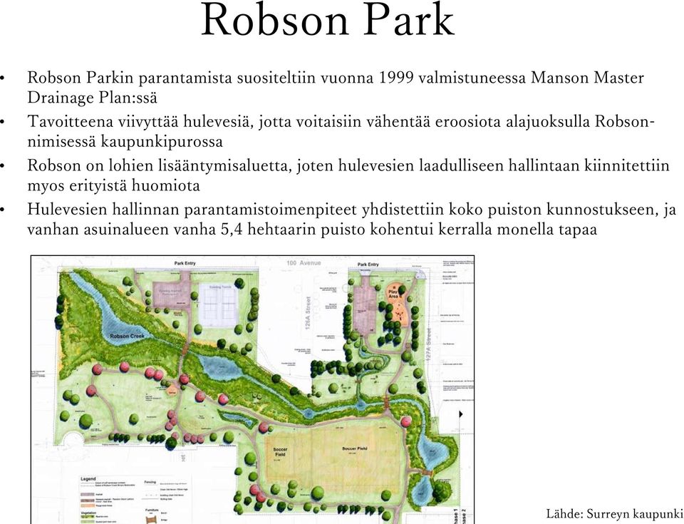 joten hulevesien laadulliseen hallintaan kiinnitettiin myos erityistä huomiota Hulevesien hallinnan parantamistoimenpiteet