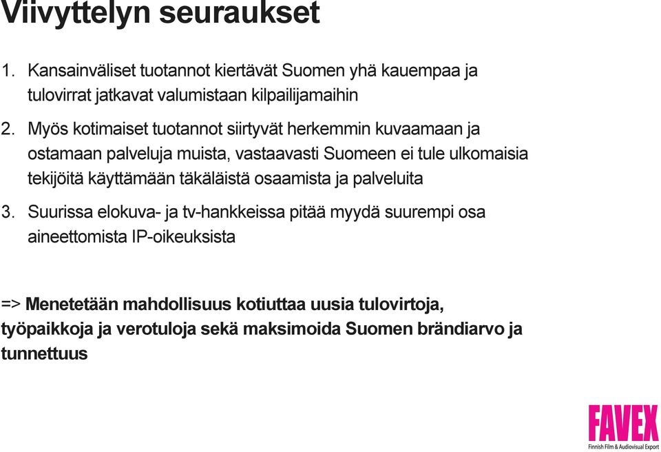 käyttämään täkäläistä osaamista ja palveluita 3.