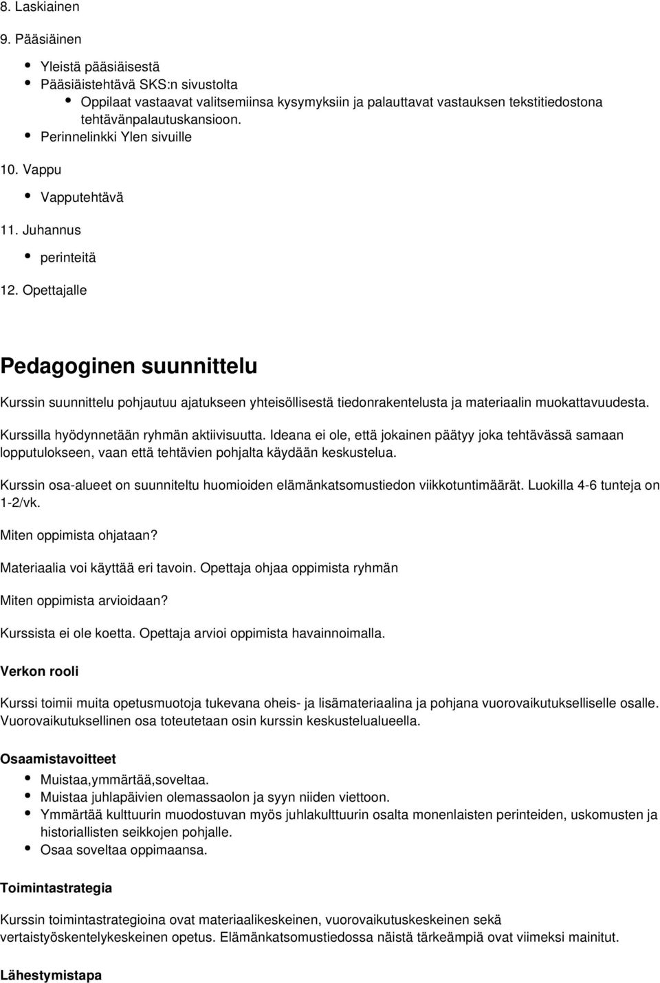 Perinnelinkki Ylen sivuille Vapputehtävä 11. Juhannus perinteitä 12.