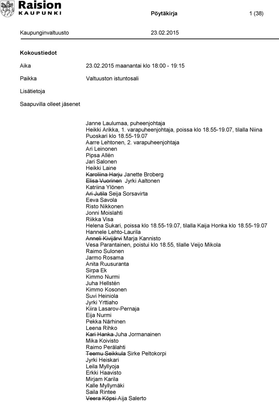 07, tilalla Niina Puoskari klo 18.55-19.07 Aarre Lehtonen, 2.