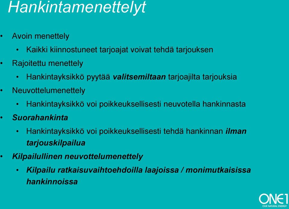 poikkeuksellisesti neuvotella hankinnasta Suorahankinta Hankintayksikkö voi poikkeuksellisesti tehdä hankinnan