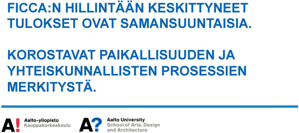 KOROSTAVAT PAIKALLISUUDEN JA