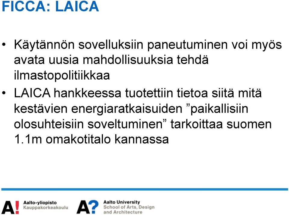 tuotettiin tietoa siitä mitä kestävien energiaratkaisuiden