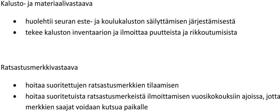 Ratsastusmerkkivastaava hoitaa suoritettujen ratsastusmerkkien tilaamisen hoitaa