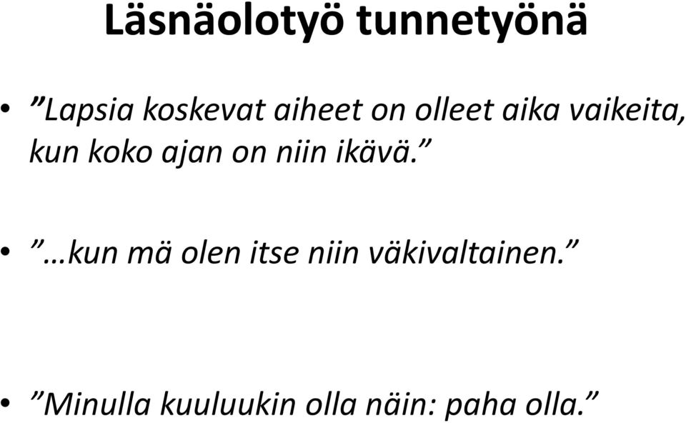 ajan on niin ikävä.