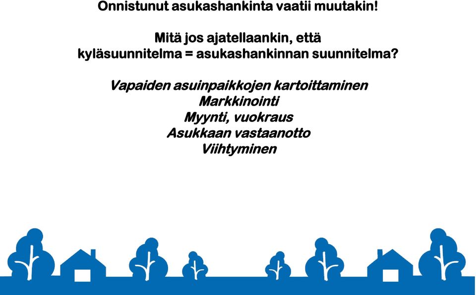 asukashankinnan suunnitelma?