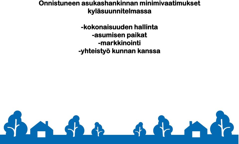 kyläsuunnitelmassa -kokonaisuuden