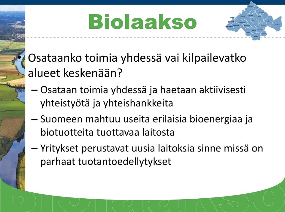 yhteishankkeita Suomeen mahtuu useita erilaisia bioenergiaa ja