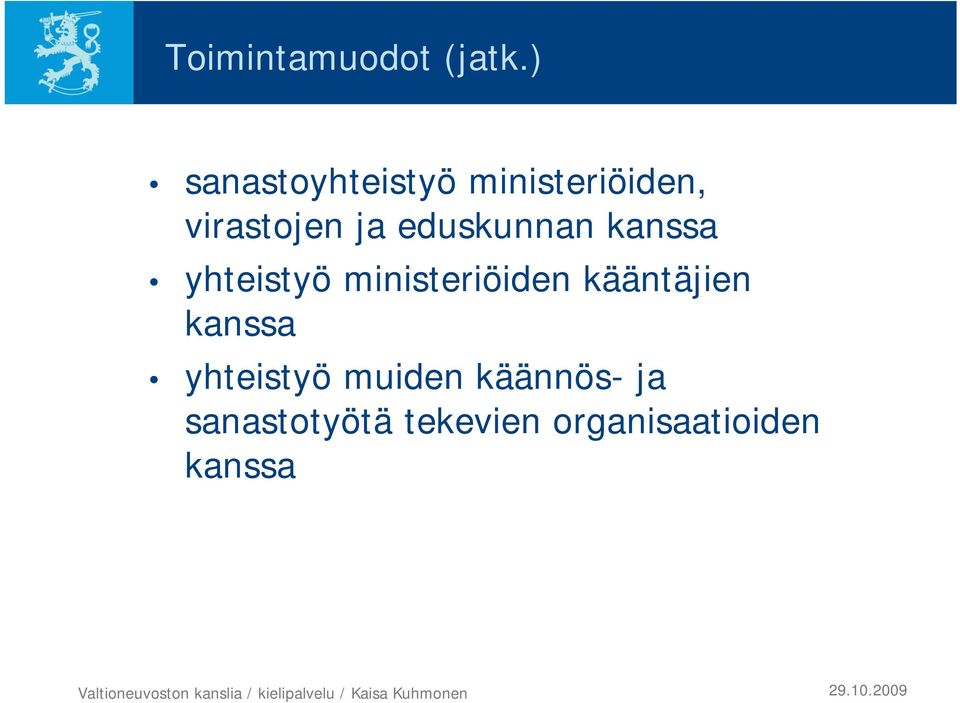 eduskunnan kanssa yhteistyö ministeriöiden