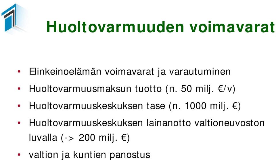 /v) Huoltovarmuuskeskuksen tase (n. 1000 milj.