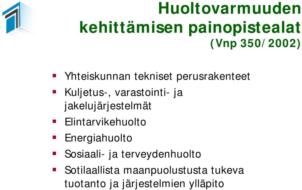 jakelujärjestelmät Elintarvikehuolto Energiahuolto Sosiaali- ja