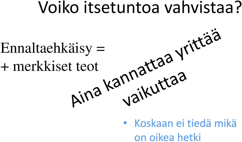 Ennaltaehkäisy = +