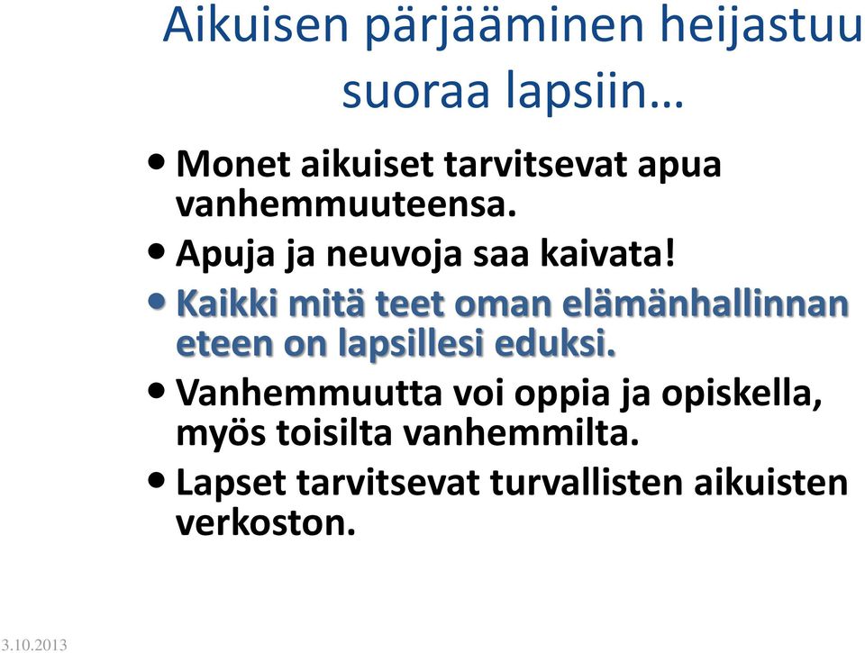 Kaikki mitä teet oman elämänhallinnan eteen on lapsillesi eduksi.