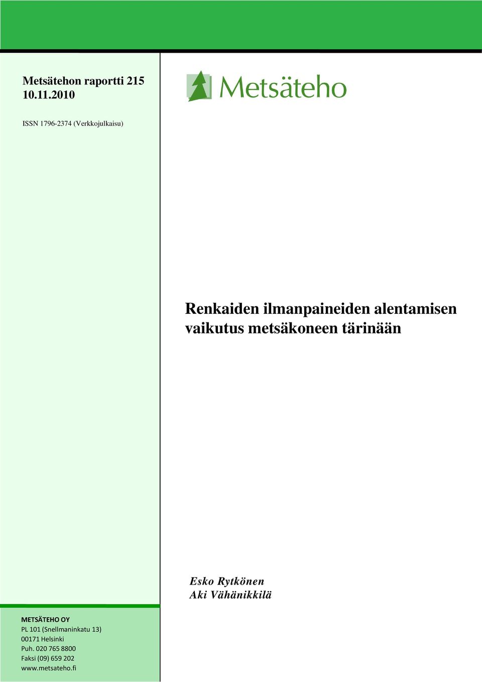 alentamisen vaikutus metsäkoneen tärinään Esko Rytkönen Aki