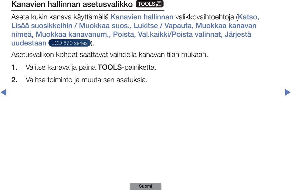 , Poista, Val.kaikki/Poista valinnat, Järjestä uudestaan LCD 570 series ).