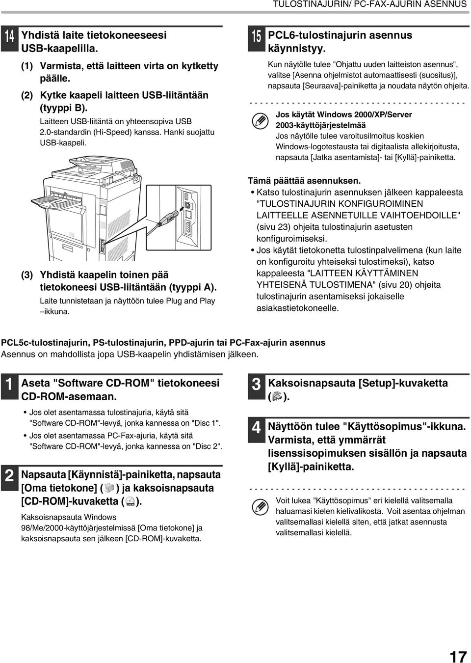 Kun näytölle tulee "Ohjattu uuden laitteiston asennus", valitse [Asenna ohjelmistot automaattisesti (suositus)], napsauta [Seuraava]-painiketta ja noudata näytön ohjeita.