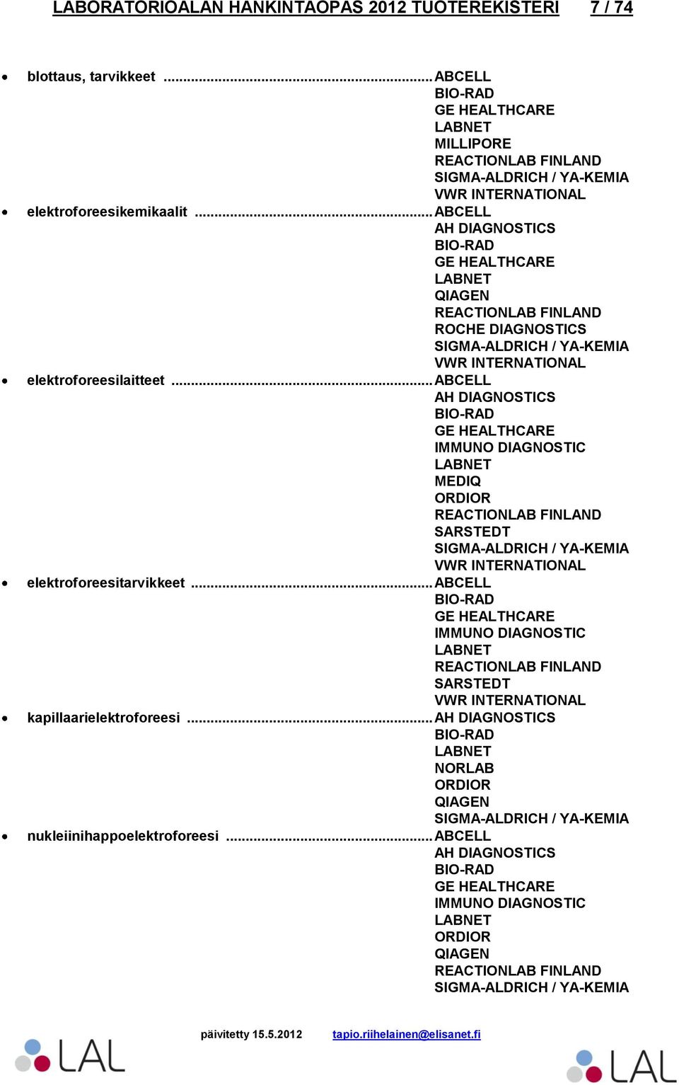 .. ABCELL AH DIAGNOSTICS elektroforeesilaitteet.