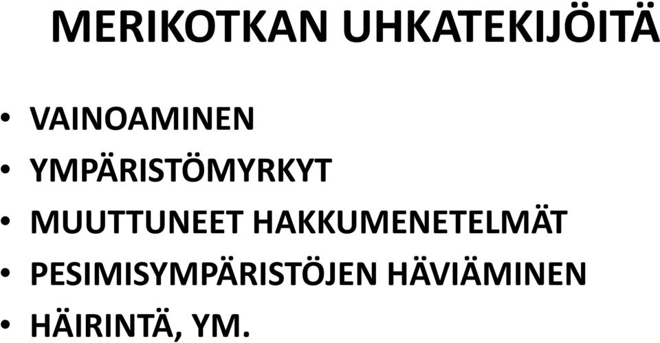 MUUTTUNEET HAKKUMENETELMÄT