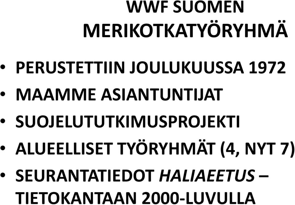 SUOJELUTUTKIMUSPROJEKTI ALUEELLISET TYÖRYHMÄT