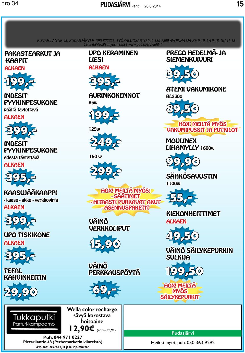 ltä yö: - äätt - htt prkvt kt - pktt väö vrkklpt 15,90 väö prkkpöytä 55,- 199,- 249,- 299,- 69,- prg hdlä- j kvr 39,50 t vkk Bl2300 89,50 hx!