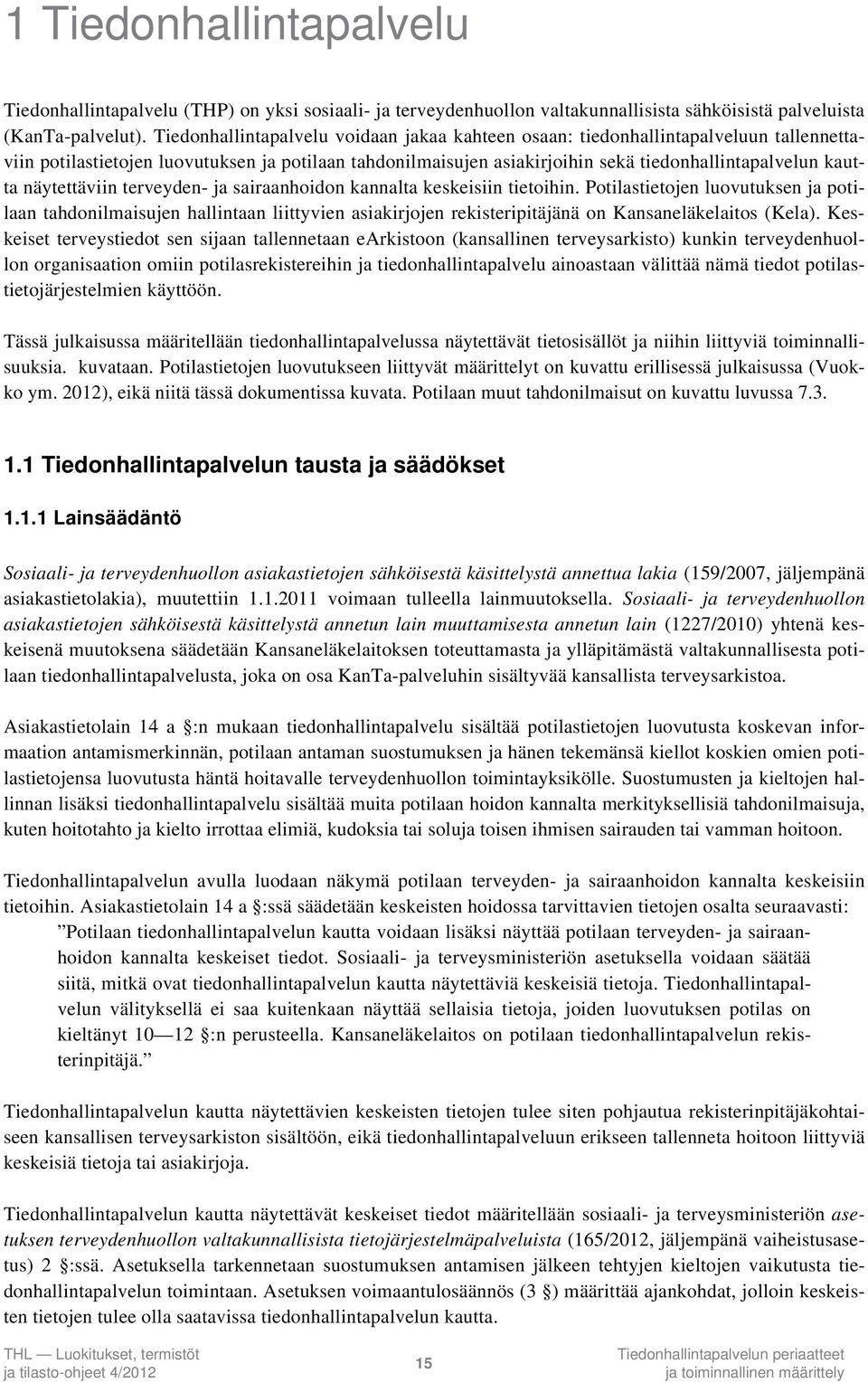 näytettäviin terveyden- ja sairaanhoidon kannalta keskeisiin tietoihin.