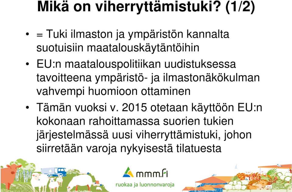 maatalouspolitiikan uudistuksessa tavoitteena ympäristö- ja ilmastonäkökulman vahvempi huomioon