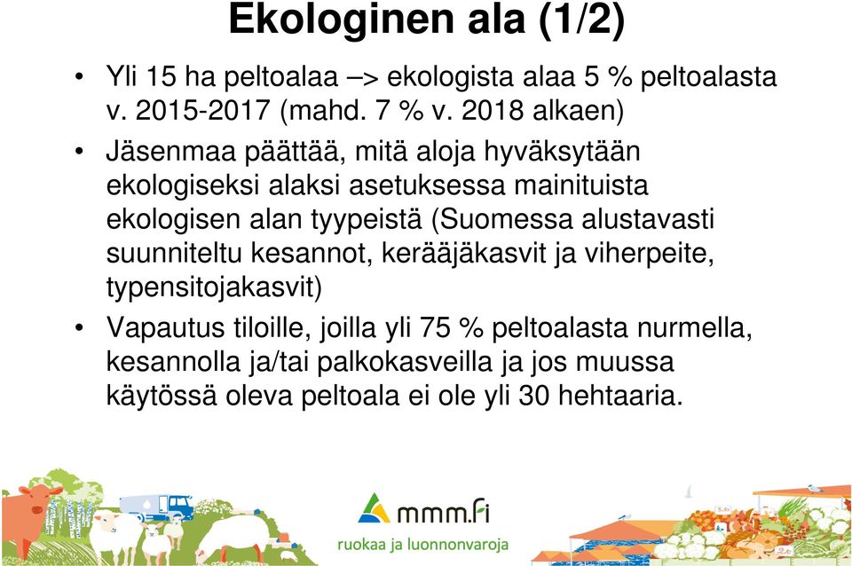 tyypeistä (Suomessa alustavasti suunniteltu kesannot, kerääjäkasvit ja viherpeite, typensitojakasvit) Vapautus