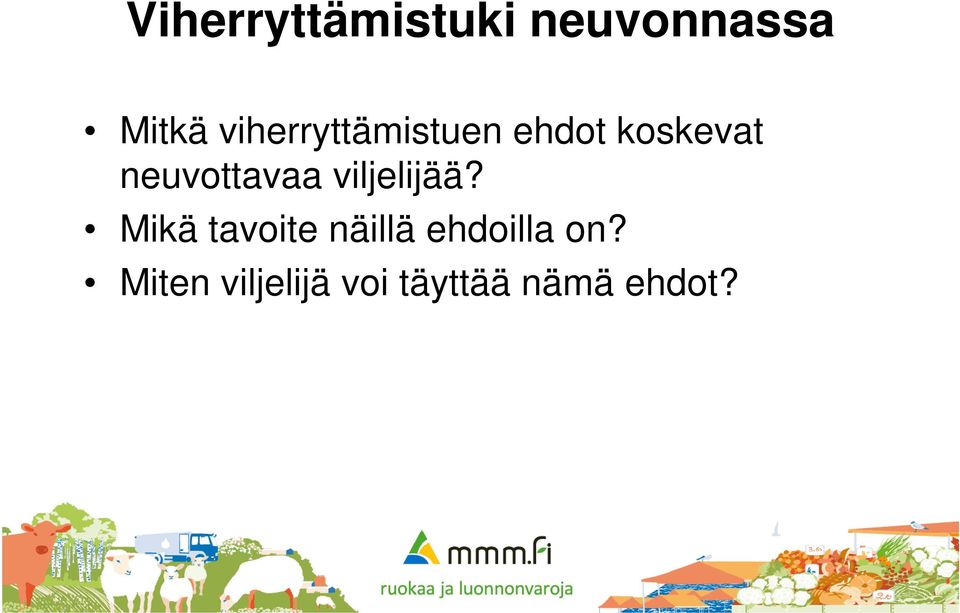 neuvottavaa viljelijää?