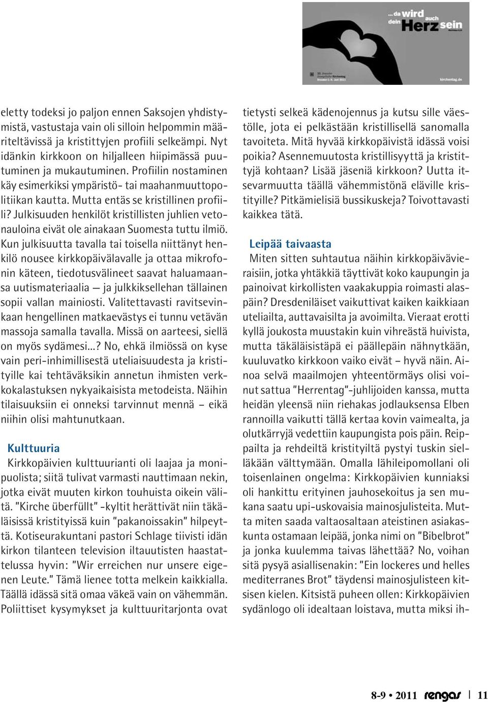 Julkisuuden henkilöt kristillisten juhlien vetonauloina eivät ole ainakaan Suomesta tuttu ilmiö.