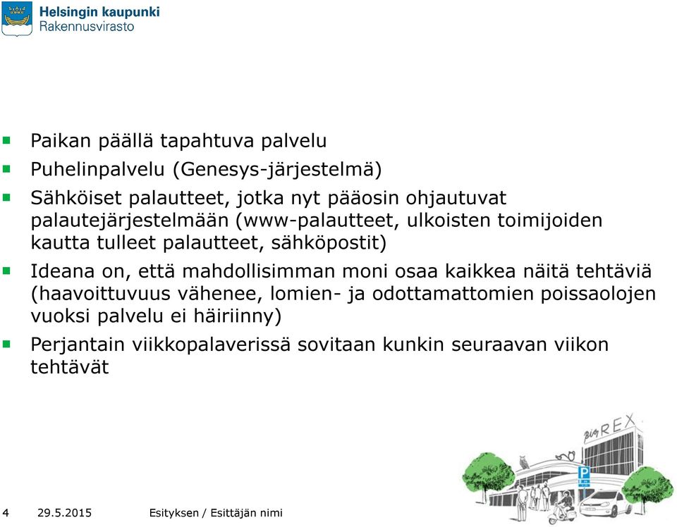 mahdollisimman moni osaa kaikkea näitä tehtäviä (haavoittuvuus vähenee, lomien- ja odottamattomien poissaolojen vuoksi